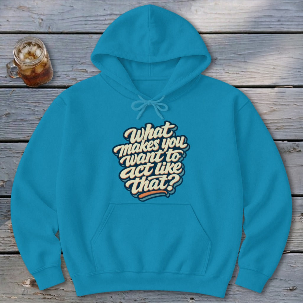 Act Like That Hoodie
