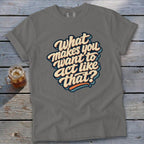Act Like That Signature Tee