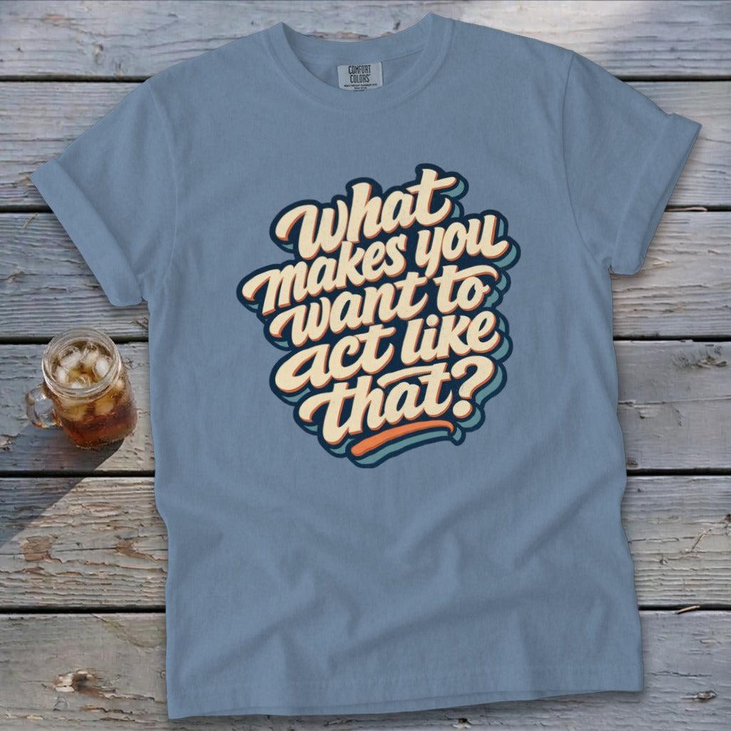 Act Like That Signature Tee