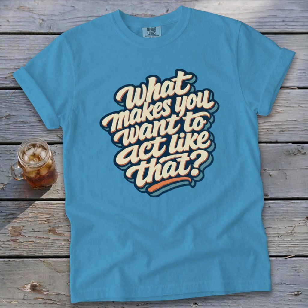 Act Like That Signature Tee