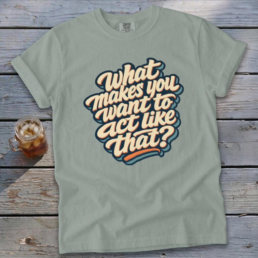 Act Like That Signature Tee