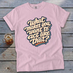 Act Like That Signature Tee