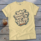 Act Like That Signature Tee