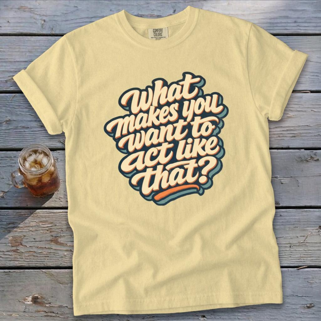 Act Like That Signature Tee