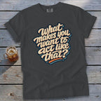 Act Like That Signature Tee
