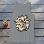 Act Like That Tank Top