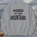 Aged In The Mountains Sweatshirt