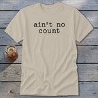 Ain't No Count Classic Tee