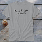 Ain't No Count Classic Tee
