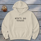 Ain't No Count Hoodie