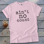 Ain't No Count Signature Tee