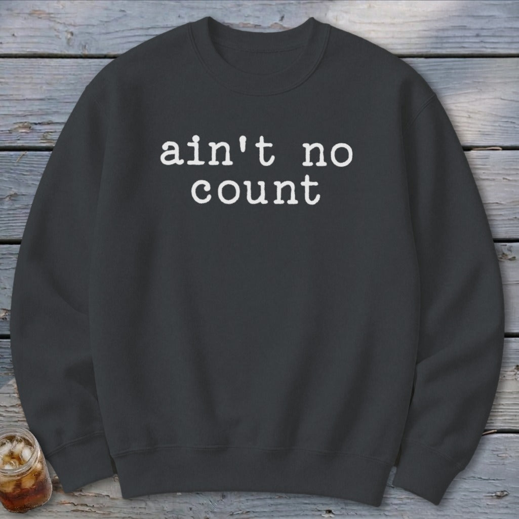 Ain't No Count Sweatshirt