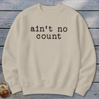 Ain't No Count Sweatshirt