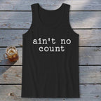 Ain't No Count Tank Top