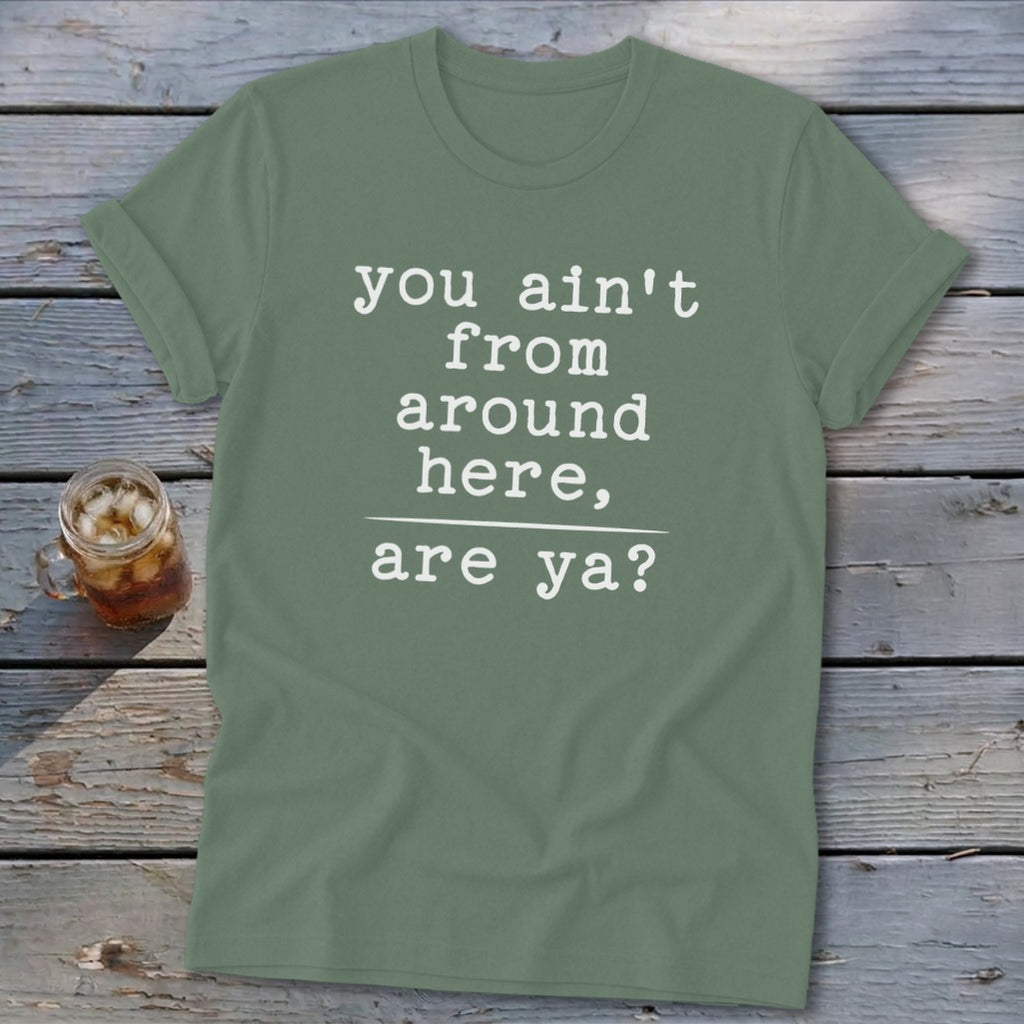 Ain't from Around Here Softstyle Tee
