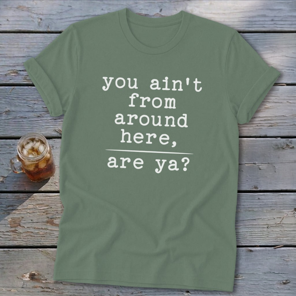 Ain't from Around Here Softstyle Tee