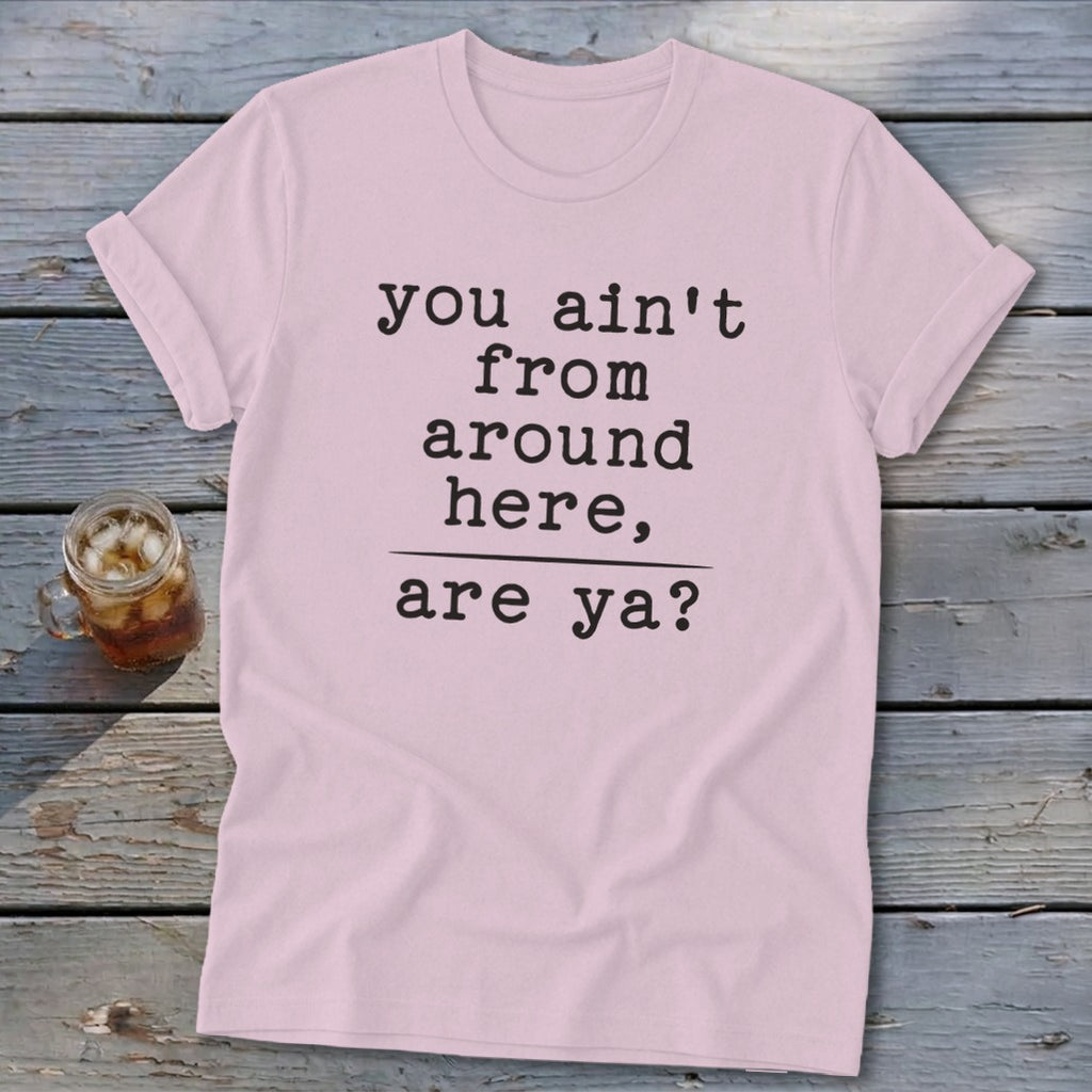 Ain't from Around Here Softstyle Tee