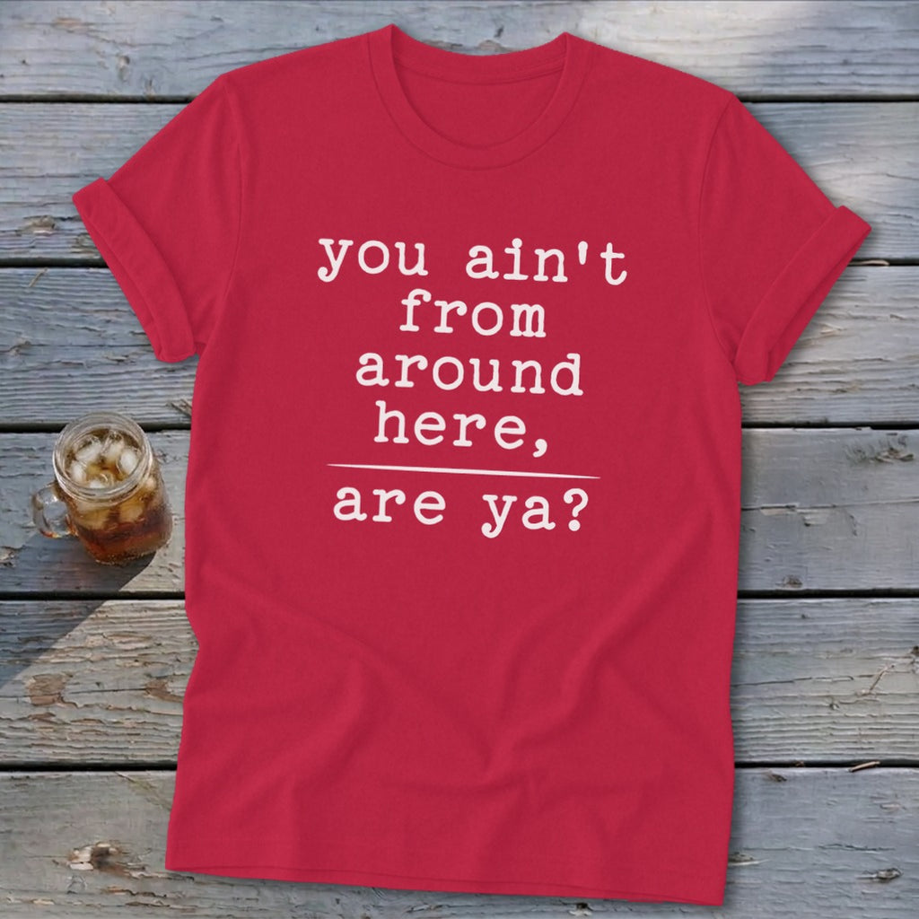 Ain't from Around Here Softstyle Tee