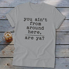 Ain't from Around Here Softstyle Tee