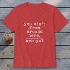 Ain't from Around Here V-neck