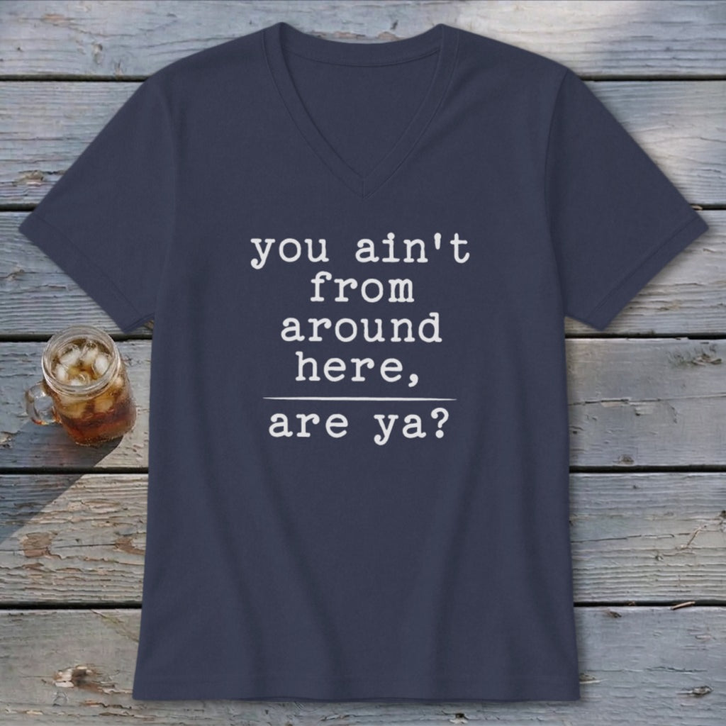 Ain't from Around Here V-neck
