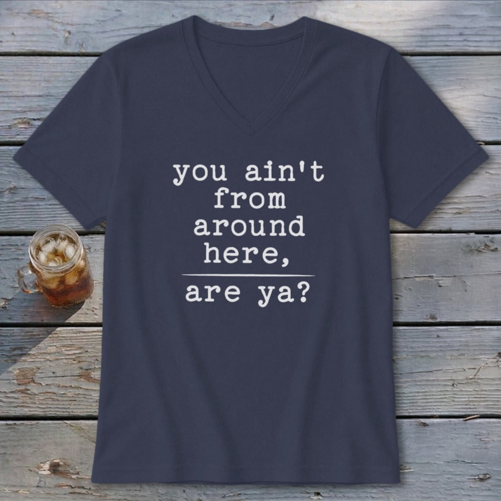 Ain't from Around Here V-neck