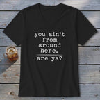 Ain't from Around Here V-neck