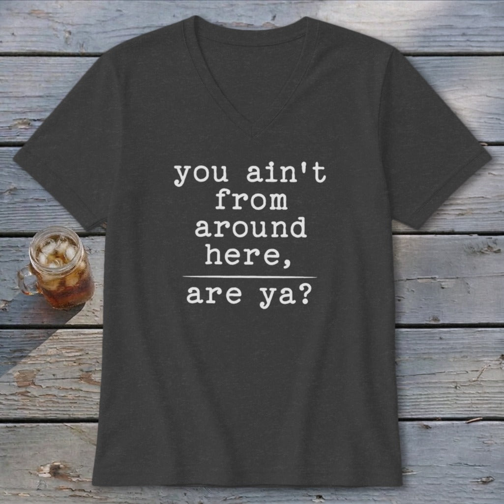 Ain't from Around Here V-neck