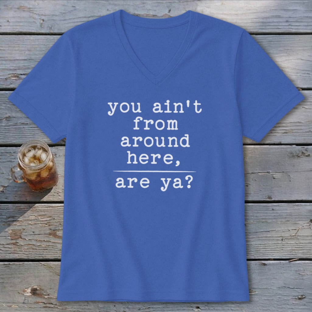 Ain't from Around Here V-neck