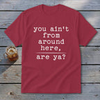 Ain't from Around Here Youth Tee