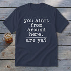 Ain't from Around Here Youth Tee