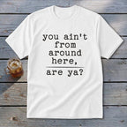 Ain't from Around Here Youth Tee