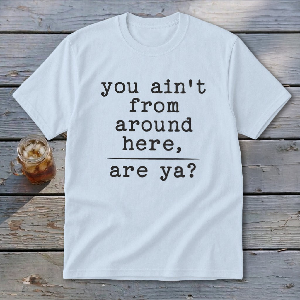 Ain't from Around Here Youth Tee