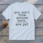 Ain't from Around Here Youth Tee