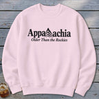 Appalachia, Older Than the Rockies Sweatshirt