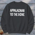 Appalachian to the Bone Sweatshirt