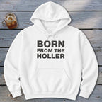 Born From the Holler Hoodie