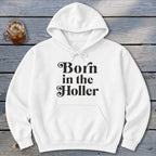 Born in the Holler Hoodie