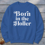 Born in the Holler Sweatshirt