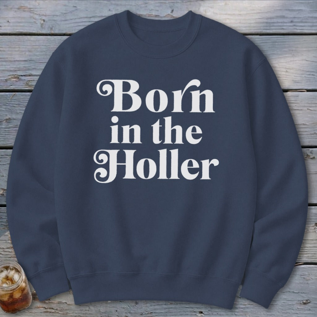 Born in the Holler Sweatshirt