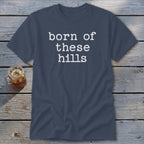 Born of These Hills Classic Tee