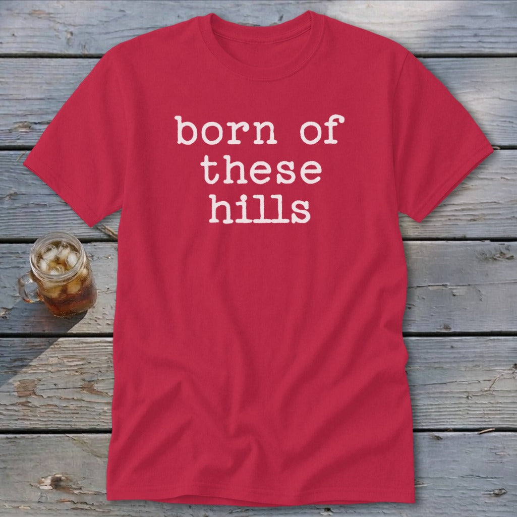 Born of These Hills Classic Tee
