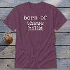 Born of These Hills Classic Tee