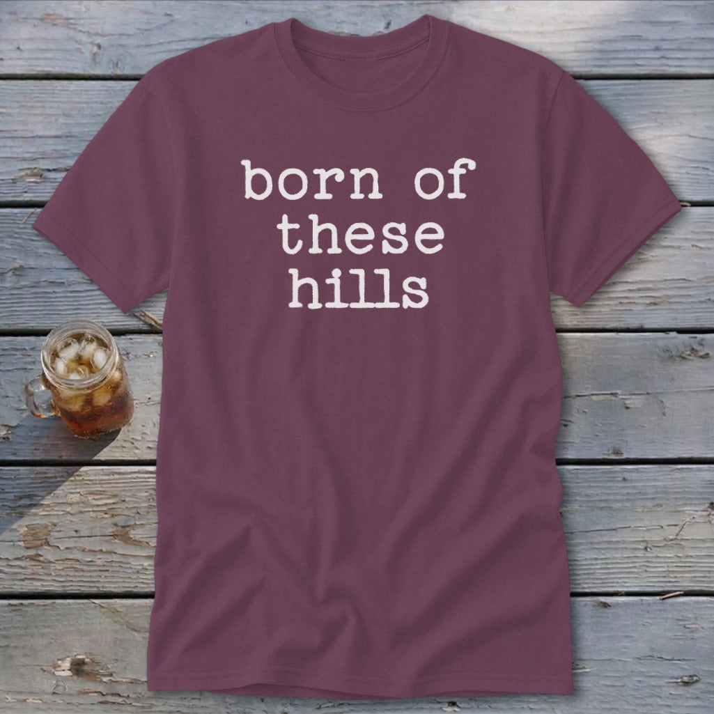 Born of These Hills Classic Tee