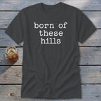 Born of These Hills Classic Tee