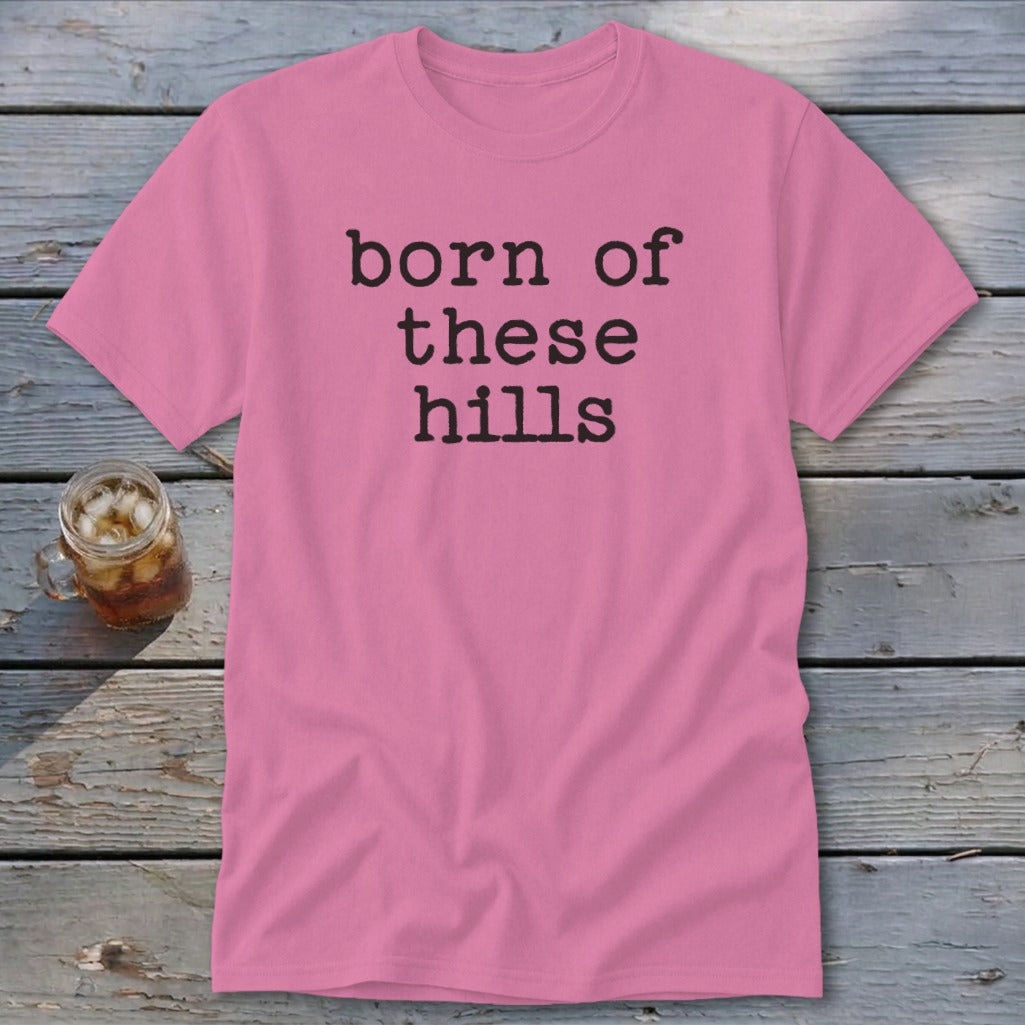 Born of These Hills Classic Tee