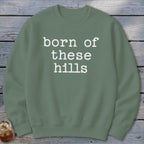 Born of These Hills Sweatshirt
