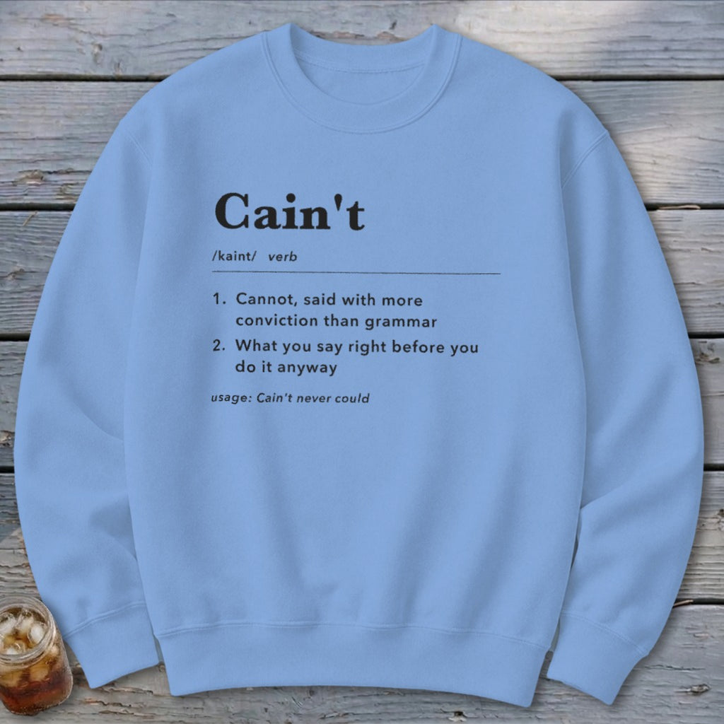 Cain't Definition Sweatshirt