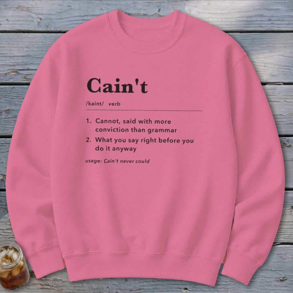 Cain't Definition Sweatshirt