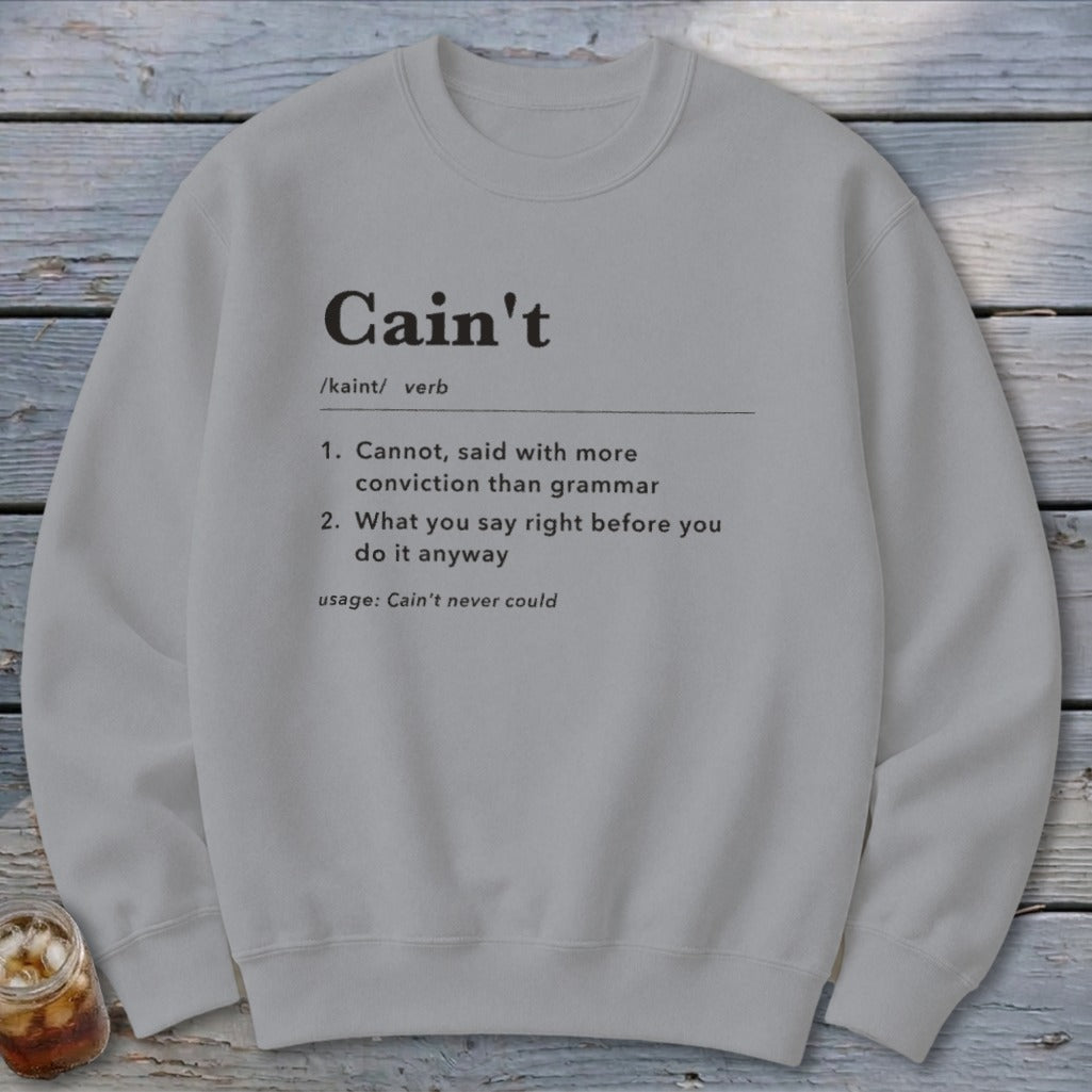 Cain't Definition Sweatshirt